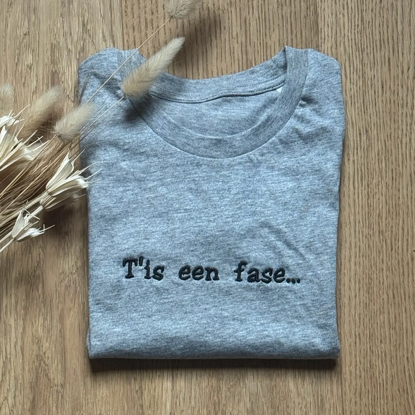 T-Shirt T'is een fase...